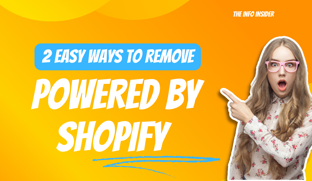 [2024 Tutorial]: How to Remove “Powered by Shopify” in 2 Quick Ways?