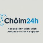 Chóim24h: Accessibility with Around-the-Clock Support